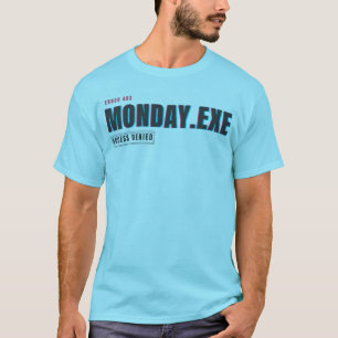Monday.exe Access Denied Funny Glitch Humour Des T-Shirt