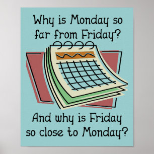 Monday Far From Friday Funny Poster Sign