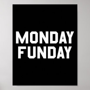 Monday Funday Sarcastic Work Week And Football Lov Poster