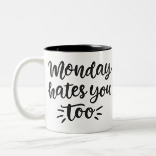 Monday Hates You Too Men Women Gift Two-Tone Coffee Mug