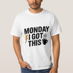 Monday I Got This Coffee & Motivation T-Shirt