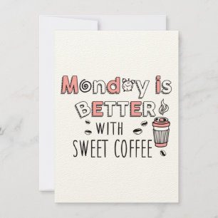 Monday is Better with Sweet Coffee Announcement