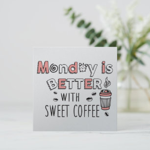 Monday is Better with Sweet Coffee Announcement