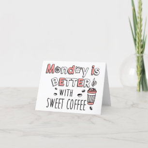 Monday is better with sweet coffee announcement