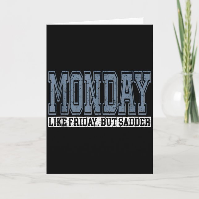 Monday Like Friday But Sadder Funny Work Week Humo Card (Front)