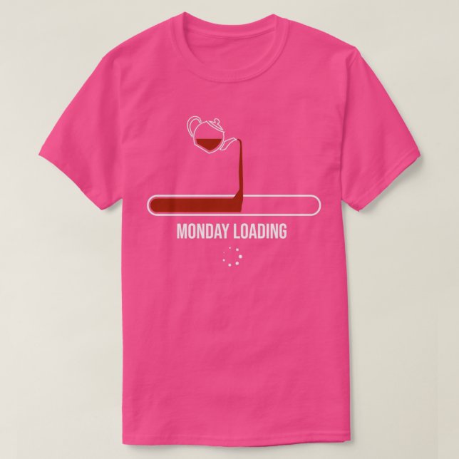 Monday Loading Black Tea Green Tea Lover Gift T-Shirt (Design Front)