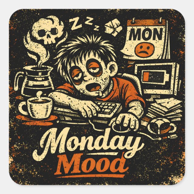Monday Mood – Anti-Monday Work Humour Square Sticker (Front)