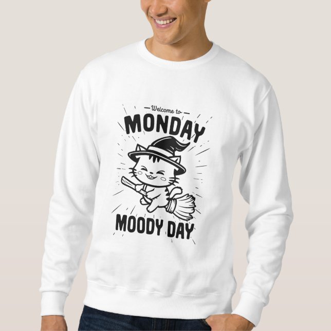 Monday Moody Day Sweatshirt (Front)