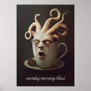 Monday morning blues caffeine level warning 2 poster