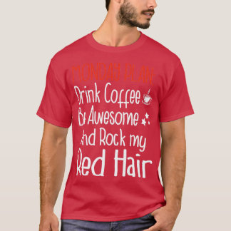 Monday Plan Coffee Redhair Redhead Ginger T-Shirt