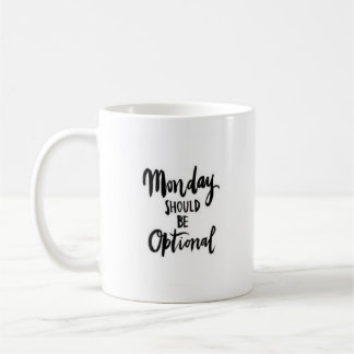 "Monday Should Be Optional" - Classic White Mug
