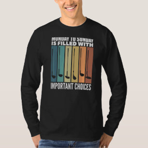 Monday to Sunday is filled with important choices T-Shirt