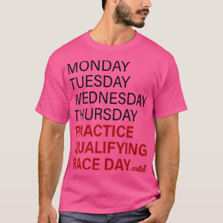 monday tuesday wednesday thursday practice qualify T-Shirt