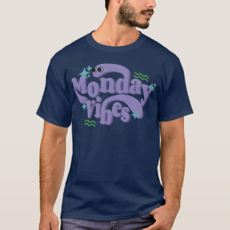 MONDAY VIBES T-Shirt