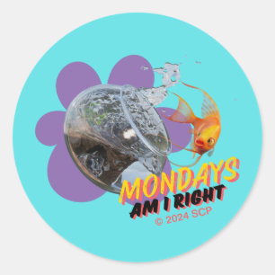 Mondays, Am I Right? Classic Round Sticker