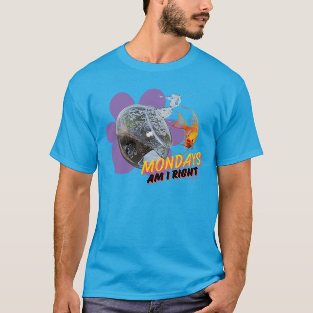 Mondays, Am I Right? T-Shirt (Front)