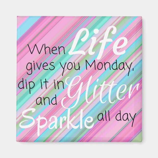 Mondays and Glitter Funny Refrigerator Magnet (Front)