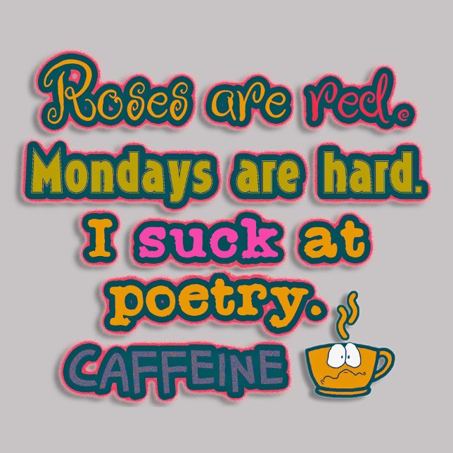 Mondays Are Hard, Caffeine shirt with coffee cup (Creator Uploaded)