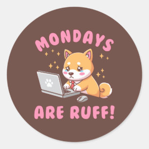 Mondays Are Ruff - Kawaii Shiba Inu Dog Office Pun Classic Round Sticker