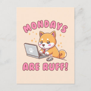 Mondays Are Ruff - Kawaii Shiba Inu Dog Office Pun Postcard