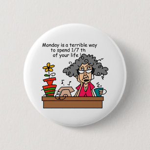 Mondays Humour 6 Cm Round Badge