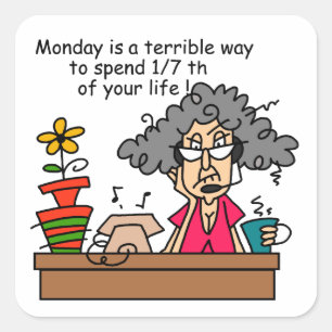 Mondays Humour Square Sticker