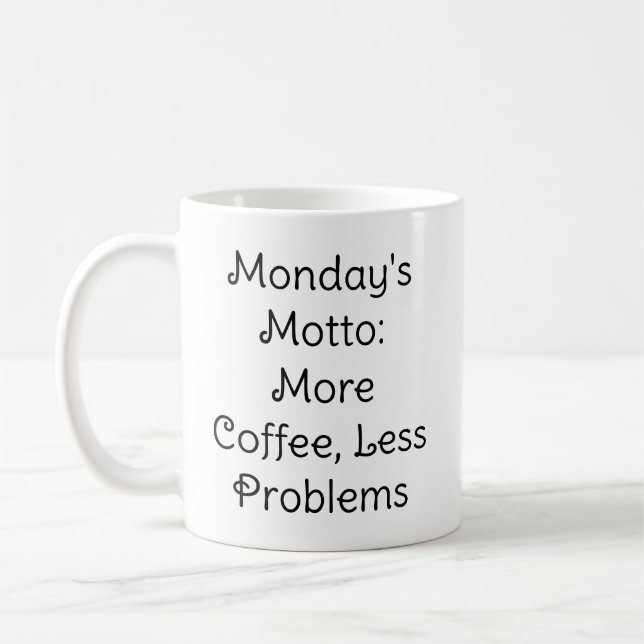 Monday's Motto Coffee Humour Mug (Left)