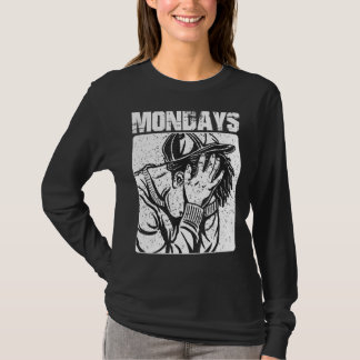 Mondays Suck Love The Weekend   Sarcastic I Hate W T-Shirt