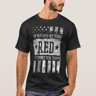 Mondays We Wear Red To Support Our Troops Flag Mem T-Shirt