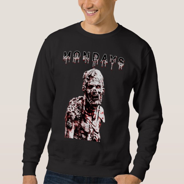 Mondays Zombie Sweatshirt (Front)