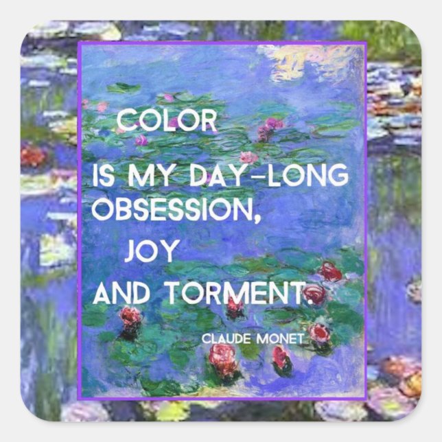 Monet, Colour is My Day-long Obsession, Square Sticker (Front)