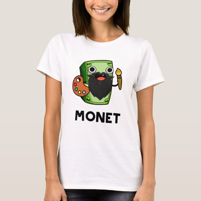 Monet Cute Artist Money Pun T-Shirt (Front)