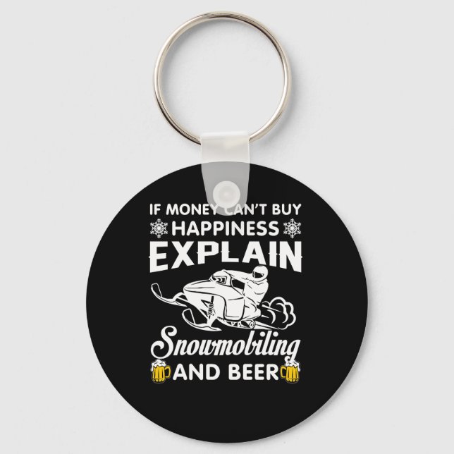 Money Buy Happiness Snowmobiling Beer Key Ring (Front)