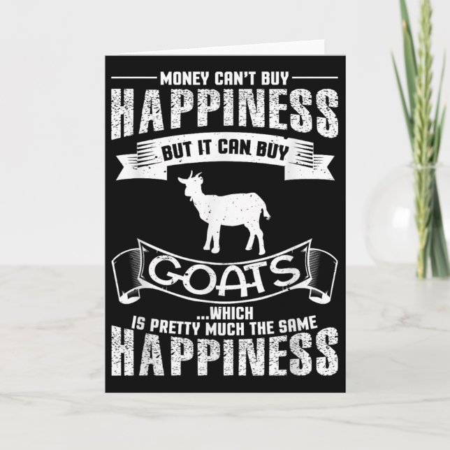 Money Can't Buy Hapness But It Can Buy Goats Funny Card (Front)