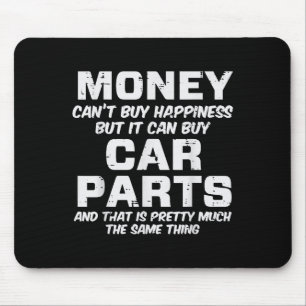 Money Cant Buy Hapness Car Parts Funny Auto Mechan Mouse Mat