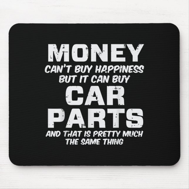Money Cant Buy Hapness Car Parts Funny Auto Mechan Mouse Mat (Front)