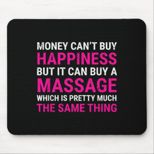 Money Can't Buy Hapness Mage Therast Tee Gift  Mouse Mat