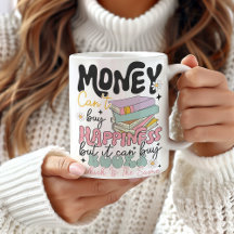 Money Can't Buy Happiness Books Mug
