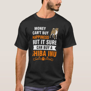 money can't buy happiness but buy a shiba inu shib T-Shirt