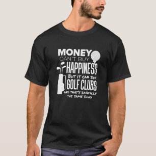 Money Cant Buy Happiness But Golf Golf Retirement T-Shirt