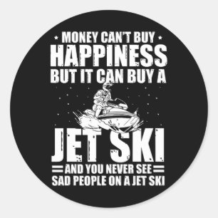 Money Can't Buy Happiness But It Can Buy A Jet Ski Classic Round Sticker