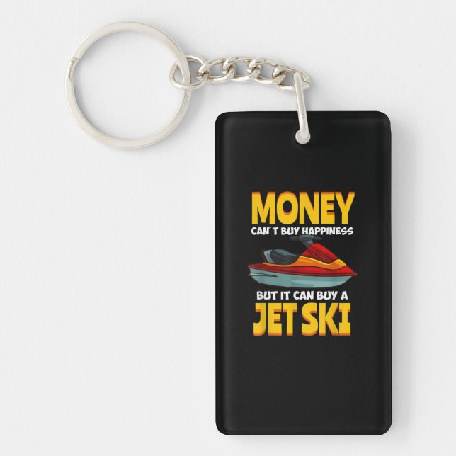 Money Can't Buy Happiness But It Can Buy A Jet Ski Key Ring (Front)