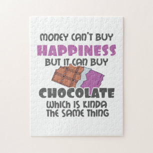 Money Can't Buy Happiness But It Can Buy Chocolate Jigsaw Puzzle