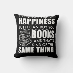Money Cant Buy Happiness But It Can Buy You Books Cushion