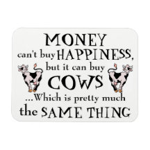 Money Can't Buy Happiness - Cow Lover's Magnet