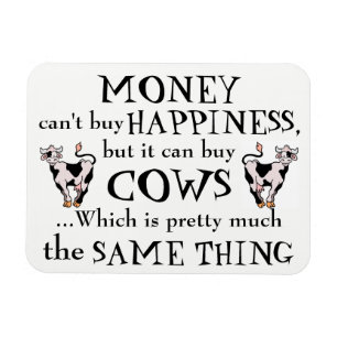 Money Can't Buy Happiness - Cow Lover's Magnet