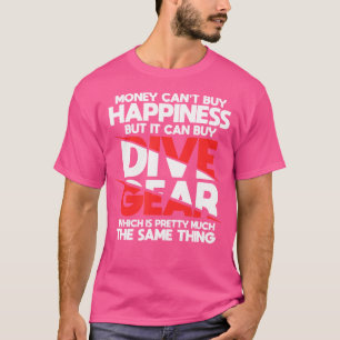 Money Can'T Buy Happiness Dive Gear Diving Freediv T-Shirt