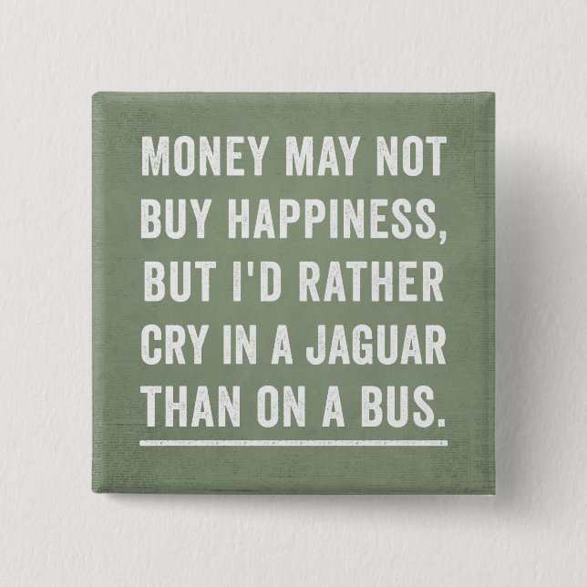Money can't buy happiness financial advisor button (Front)