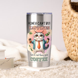 Money Can't Buy Happiness Funny Cat Lover Gift  Insulated Tumbler