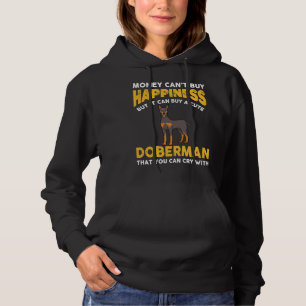 Money Cant Buy Happiness Funny Doberman 816 Hoodie